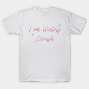 I am WINTERY Enough T-Shirt